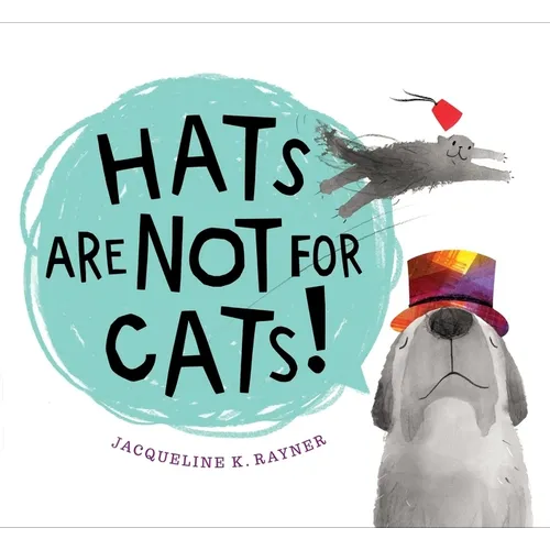 Hats Are Not for Cats! - Hardcover