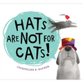 Hats Are Not for Cats! - Hardcover