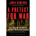 A Pretext for War: 9/11, Iraq, and the Abuse of America's Intelligence Agencies - Paperback
