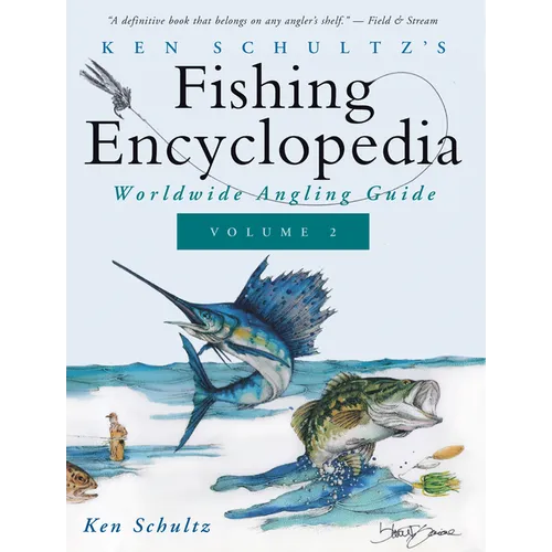 Ken Schultz's Fishing Encyclopedia Volume 2: Worldwide Angling Guide - Paperback