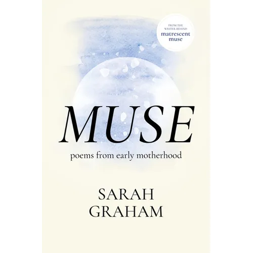 Muse: Poems from Early Motherhood - Paperback