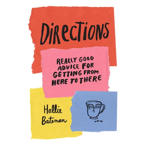 Directions: Really Good Advice for Getting from Here to There - Hardcover