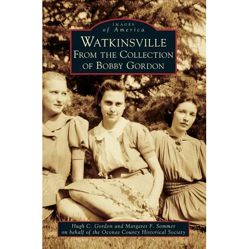 Watkinsville: From the Collection of Bobby Gordon