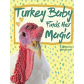 Turkey Baby Finds Her Magic - Hardcover