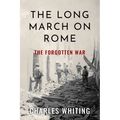 The Long March on Rome: The Forgotten War