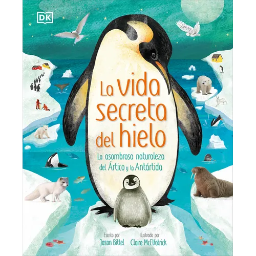 La Vida Secreta del Hielo (the Frozen Worlds) - Hardcover