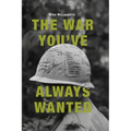 The War You've Always Wanted - Paperback