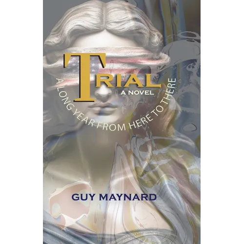 Trial: A Long Year from Here to There - Paperback