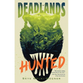 The Deadlands: Hunted - Hardcover