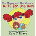 The Moose and The Menace: WITS for the Win - Hardcover