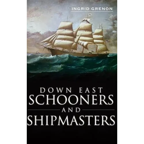 Down East Schooners and Shipmasters