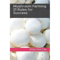 Mushroom Farming 21 Rules for Success - Paperback