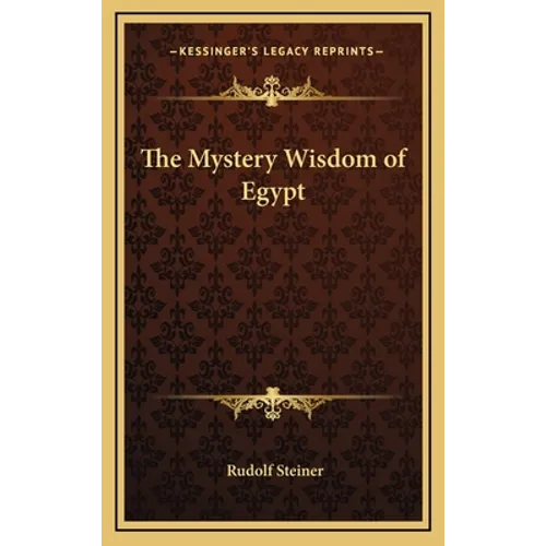 The Mystery Wisdom of Egypt - Hardcover