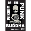 Wisdom of the Punk Buddha - Paperback