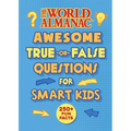The World Almanac Awesome True-Or-False Questions for Smart Kids - Hardcover