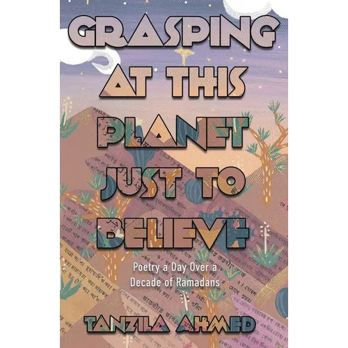 Grasping at This Planet Just to Believe - Paperback