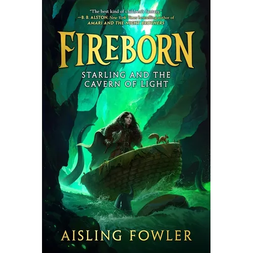 Fireborn: Starling and the Cavern of Light - Hardcover