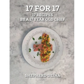 17 for 17, 17 Recipes by a 17 year old Chef - Hardcover