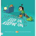 Keep On Keepin' On: Helping Kids to Never Give Up! - Hardcover