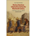 Mexican American Colonization during the Nineteenth Century