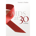 AIDS at 30: A History - Hardcover