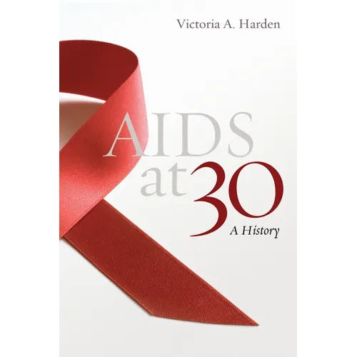 AIDS at 30: A History - Hardcover
