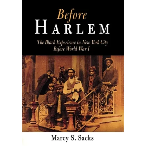 Before Harlem: The Black Experience in New York City Before World War I
