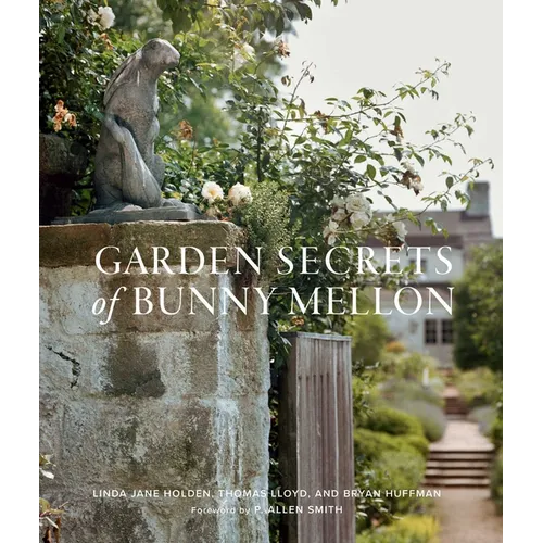 Garden Secrets of Bunny Mellon - Hardcover