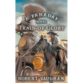 Train Of Glory: A Faraday Novel - Paperback