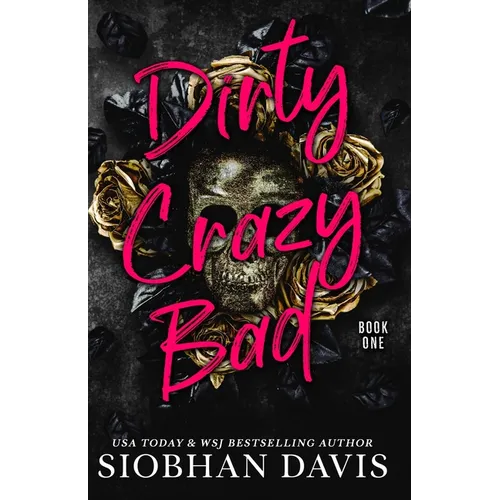 Dirty Crazy Bad (Dirty Crazy Bad Duet Book 1) - Paperback