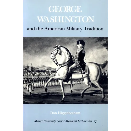 George Washington and the American Military Tradition - Paperback
