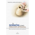 El sermón como creación artesanal: Manual para la práctica de la predicación - Paperback