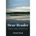 Dear Reader: Meditations, Musings, and Moments in Time - Paperback