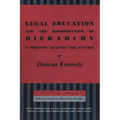 Legal Education and the Reproduction of Hierarchy: A Polemic Against the System