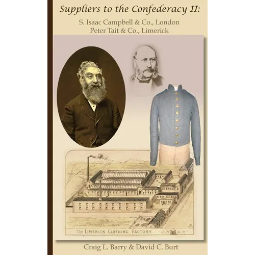 Suppliers to the Confederacy II S Isaac Campbell & Co., London Peter Tait & Co., Limerick