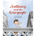 Anthony and the Gargoyle - Hardcover