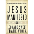 Jesus Manifesto: Restoring the Supremacy and Sovereignty of Jesus Christ - Paperback
