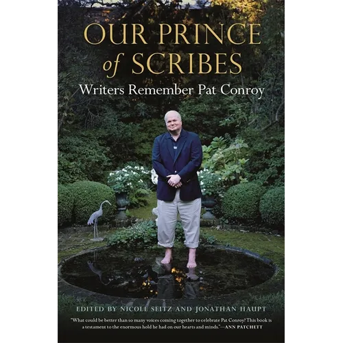 Our Prince of Scribes: Writers Remember Pat Conroy - Paperback