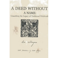 A Deed Without a Name: Unearthing the Legacy of Traditional Witchcraft - Paperback