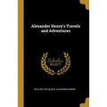 Alexander Henry's Travels and Adventures - Paperback