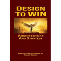 Design To Win: Architecture and Strategy - Paperback