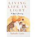 Living Life In Light: A Yogi's Journey - Hardcover