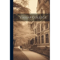 Vassar College - Paperback