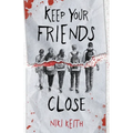 Keep Your Friends Close: A Gritty YA Crime Thriller - Paperback