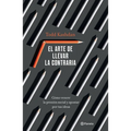 El Arte de Llevar La Contraria - Paperback