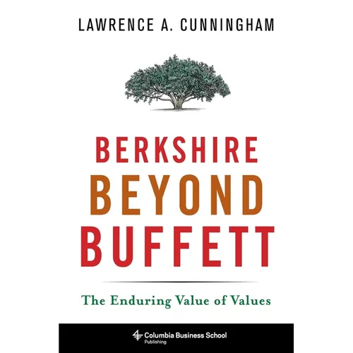 Berkshire Beyond Buffett: The Enduring Value of Values - Hardcover