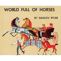 World Full of Horses - Hardcover