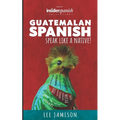 Guatemalan Spanish: Speak like a Native! - Paperback