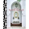Inside Marrakesh: Enchanting Homes and Gardens - Hardcover