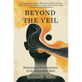 Beyond the Veil: Empowering Transformation in the Dissociated Mind - Paperback